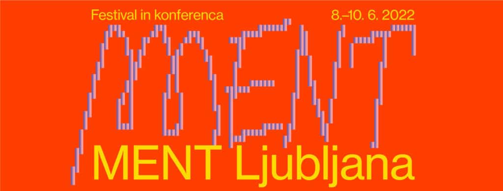 Festival MENT Ljubljana, du 8 au 10 juin en Slovénie. 